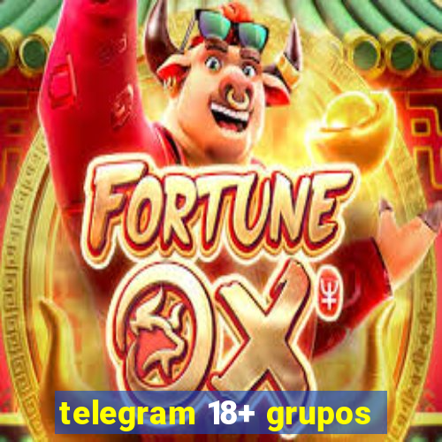 telegram 18+ grupos